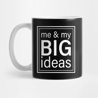 Me & My Big Ideas Mug